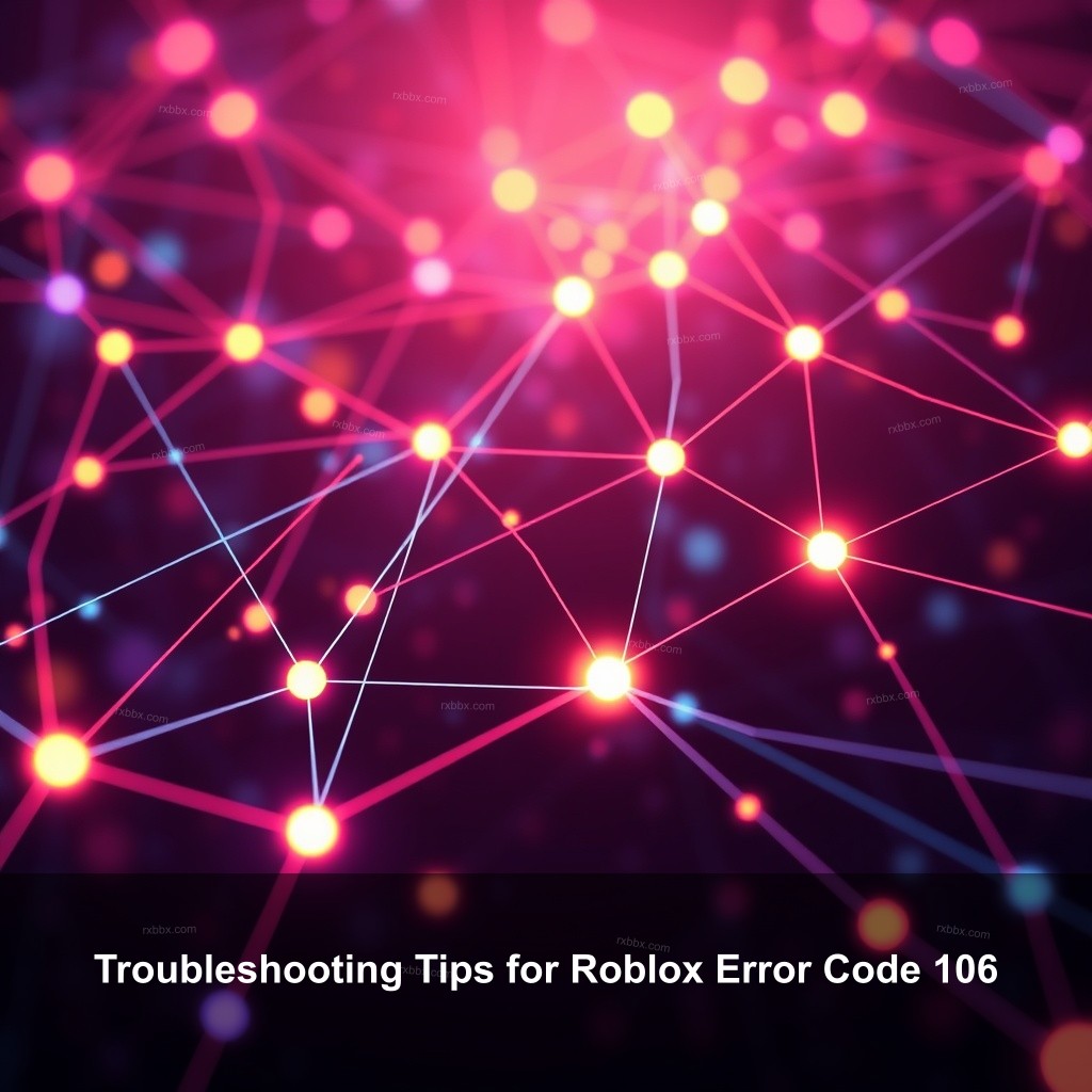 Troubleshooting Tips for Roblox Error Code 106