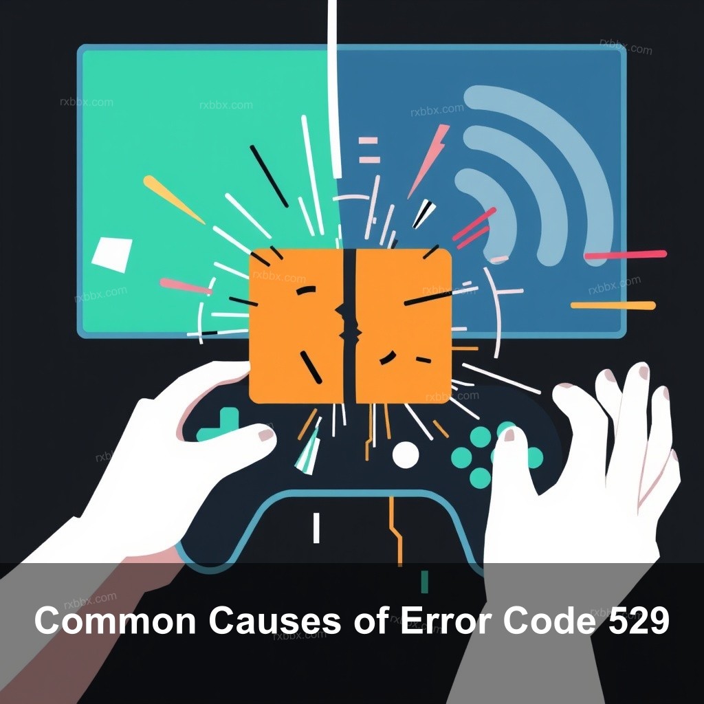 Common Causes of Error Code 529